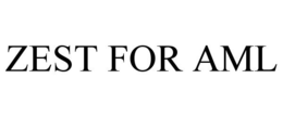 ZEST FOR AML trademark