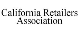 CALIFORNIA RETAILERS ASSOCIATION trademark