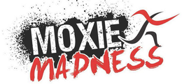 MOXIE MADNESS trademark