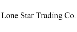 LONE STAR TRADING CO. trademark