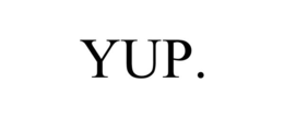 YUP. trademark