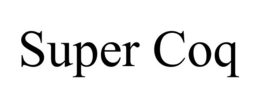 SUPER COQ trademark