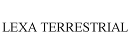LEXA TERRESTRIAL trademark