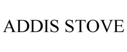 ADDIS STOVE trademark