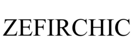 ZEFIRCHIC trademark