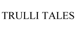 TRULLI TALES trademark