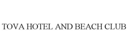 TOVA HOTEL AND BEACH CLUB trademark