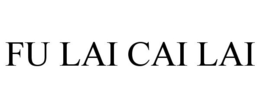 FU LAI CAI LAI trademark