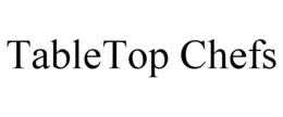 TABLETOP CHEFS trademark