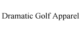 DRAMATIC GOLF APPAREL trademark