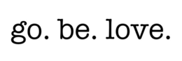 GO. BE. LOVE. trademark