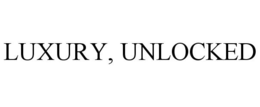 LUXURY, UNLOCKED trademark