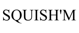 SQUISH'M trademark