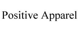 POSITIVE APPAREL trademark