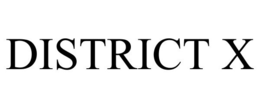 DISTRICT X trademark