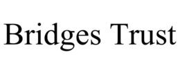 BRIDGES TRUST trademark