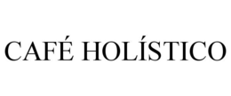 CAFÉ HOLÍSTICO trademark