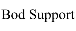BOD SUPPORT trademark