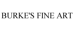 BURKE'S FINE ART trademark