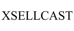 XSELLCAST trademark