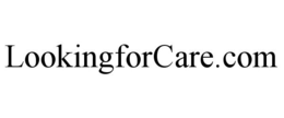 LOOKINGFORCARE.COM trademark