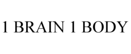 1 BRAIN 1 BODY trademark