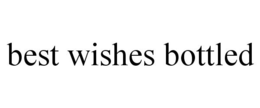 BEST WISHES BOTTLED trademark