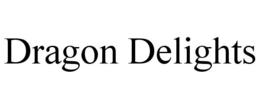 DRAGON DELIGHTS trademark