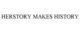 HERSTORY MAKES HISTORY trademark