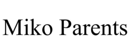 MIKO PARENTS trademark