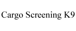 CARGO SCREENING K9 trademark