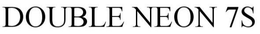 DOUBLE NEON 7S trademark