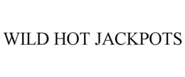 WILD HOT JACKPOTS trademark