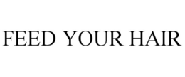 FEED YOUR HAIR trademark