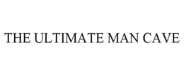 THE ULTIMATE MAN CAVE trademark