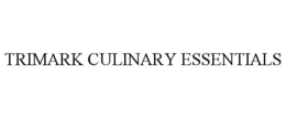 TRIMARK CULINARY ESSENTIALS trademark