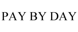 PAY BY DAY trademark