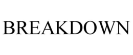 BREAKDOWN trademark