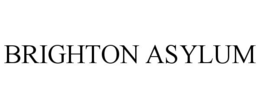 BRIGHTON ASYLUM trademark