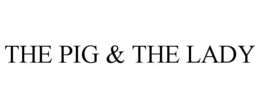 THE PIG & THE LADY trademark