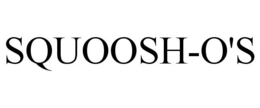 SQUOOSH-O'S trademark