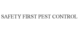 SAFETY FIRST PEST CONTROL trademark