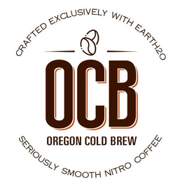 CRAFTED EXCLUSIVELY WITH EARTH2O OCB OREGON COLD BREW SERIOUSLY SMOOTH NITRO COFFEE trademark