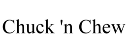 CHUCK 'N CHEW trademark