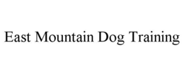 EAST MOUNTAIN DOG TRAINING trademark