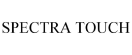 SPECTRA TOUCH trademark