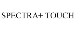 SPECTRA+ TOUCH trademark