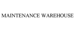 MAINTENANCE WAREHOUSE trademark