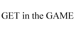 GET IN THE GAME trademark