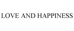 LOVE AND HAPPINESS trademark